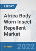Africa Body Worn Insect Repellent Market: Prospects, Trends Analysis, Market Size and Forecasts up to 2028- Product Image