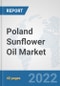 Poland Sunflower Oil Market: Prospects, Trends Analysis, Market Size and Forecasts up to 2028 - Product Thumbnail Image