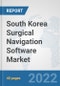 South Korea Surgical Navigation Software Market: Prospects, Trends Analysis, Market Size and Forecasts up to 2028 - Product Thumbnail Image