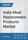 India Meal Replacement Products Market: Prospects, Trends Analysis, Market Size and Forecasts up to 2028- Product Image