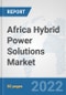 Africa Hybrid Power Solutions Market: Prospects, Trends Analysis, Market Size and Forecasts up to 2028 - Product Thumbnail Image