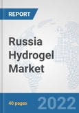 Russia Hydrogel Market: Prospects, Trends Analysis, Market Size and Forecasts up to 2028- Product Image