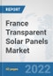 France Transparent Solar Panels Market: Prospects, Trends Analysis, Market Size and Forecasts up to 2028 - Product Thumbnail Image