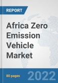 Africa Zero Emission Vehicle Market: Prospects, Trends Analysis, Market Size and Forecasts up to 2028- Product Image