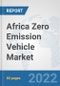 Africa Zero Emission Vehicle Market: Prospects, Trends Analysis, Market Size and Forecasts up to 2028 - Product Image