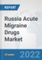 Russia Acute Migraine Drugs Market: Prospects, Trends Analysis, Market Size and Forecasts up to 2028 - Product Thumbnail Image