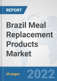 Brazil Meal Replacement Products Market: Prospects, Trends Analysis, Market Size and Forecasts up to 2028- Product Image