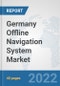Germany Offline Navigation System Market: Prospects, Trends Analysis, Market Size and Forecasts up to 2028 - Product Thumbnail Image