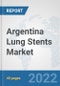 Argentina Lung Stents Market: Prospects, Trends Analysis, Market Size and Forecasts up to 2028 - Product Thumbnail Image