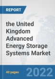 the United Kingdom Advanced Energy Storage Systems Market: Prospects, Trends Analysis, Market Size and Forecasts up to 2028- Product Image