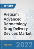 Vietnam Advanced Dermatology Drug Delivery Devices Market: Prospects, Trends Analysis, Market Size and Forecasts up to 2028- Product Image