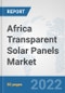 Africa Transparent Solar Panels Market: Prospects, Trends Analysis, Market Size and Forecasts up to 2028 - Product Thumbnail Image