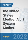 the United States Medical Alert System Market: Prospects, Trends Analysis, Market Size and Forecasts up to 2028- Product Image