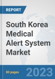 South Korea Medical Alert System Market: Prospects, Trends Analysis, Market Size and Forecasts up to 2030- Product Image