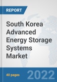 South Korea Advanced Energy Storage Systems Market: Prospects, Trends Analysis, Market Size and Forecasts up to 2028- Product Image