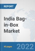 India Bag-in-Box Market: Prospects, Trends Analysis, Market Size and Forecasts up to 2028- Product Image