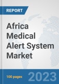 Africa Medical Alert System Market: Prospects, Trends Analysis, Market Size and Forecasts up to 2030- Product Image