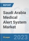 Saudi Arabia Medical Alert System Market: Prospects, Trends Analysis, Market Size and Forecasts up to 2030 - Product Thumbnail Image