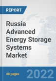 Russia Advanced Energy Storage Systems Market: Prospects, Trends Analysis, Market Size and Forecasts up to 2028- Product Image