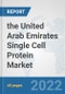 the United Arab Emirates Single Cell Protein Market: Prospects, Trends Analysis, Market Size and Forecasts up to 2028 - Product Thumbnail Image