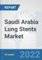 Saudi Arabia Lung Stents Market: Prospects, Trends Analysis, Market Size and Forecasts up to 2028 - Product Thumbnail Image