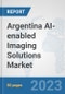 Argentina AI-enabled Imaging Solutions Market: Prospects, Trends Analysis, Market Size and Forecasts up to 2030 - Product Thumbnail Image
