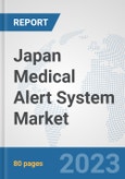 Japan Medical Alert System Market: Prospects, Trends Analysis, Market Size and Forecasts up to 2030- Product Image