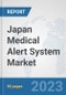 Japan Medical Alert System Market: Prospects, Trends Analysis, Market Size and Forecasts up to 2030 - Product Thumbnail Image
