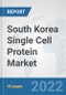 South Korea Single Cell Protein Market: Prospects, Trends Analysis, Market Size and Forecasts up to 2028 - Product Thumbnail Image