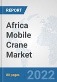 Africa Mobile Crane Market: Prospects, Trends Analysis, Market Size and Forecasts up to 2028- Product Image