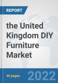 the United Kingdom DIY Furniture Market: Prospects, Trends Analysis, Market Size and Forecasts up to 2028- Product Image