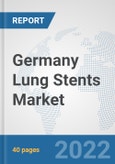 Germany Lung Stents Market: Prospects, Trends Analysis, Market Size and Forecasts up to 2028- Product Image