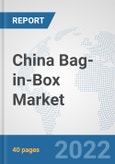 China Bag-in-Box Market: Prospects, Trends Analysis, Market Size and Forecasts up to 2028- Product Image