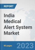 India Medical Alert System Market: Prospects, Trends Analysis, Market Size and Forecasts up to 2030- Product Image