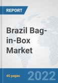 Brazil Bag-in-Box Market: Prospects, Trends Analysis, Market Size and Forecasts up to 2028- Product Image