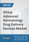Africa Advanced Dermatology Drug Delivery Devices Market: Prospects, Trends Analysis, Market Size and Forecasts up to 2028 - Product Thumbnail Image