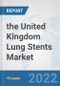the United Kingdom Lung Stents Market: Prospects, Trends Analysis, Market Size and Forecasts up to 2028 - Product Image