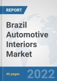 Brazil Automotive Interiors Market: Prospects, Trends Analysis, Market Size and Forecasts up to 2028- Product Image