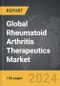 Rheumatoid Arthritis Therapeutics - Global Strategic Business Report - Product Image