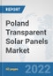 Poland Transparent Solar Panels Market: Prospects, Trends Analysis, Market Size and Forecasts up to 2028 - Product Thumbnail Image