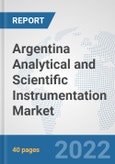 Argentina Analytical and Scientific Instrumentation Market: Prospects, Trends Analysis, Market Size and Forecasts up to 2028- Product Image