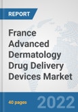 France Advanced Dermatology Drug Delivery Devices Market: Prospects, Trends Analysis, Market Size and Forecasts up to 2028- Product Image