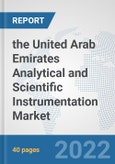 the United Arab Emirates Analytical and Scientific Instrumentation Market: Prospects, Trends Analysis, Market Size and Forecasts up to 2028- Product Image