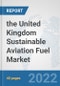 the United Kingdom Sustainable Aviation Fuel Market: Prospects, Trends Analysis, Market Size and Forecasts up to 2028 - Product Thumbnail Image