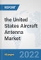 the United States Aircraft Antenna Market: Prospects, Trends Analysis, Market Size and Forecasts up to 2028 - Product Thumbnail Image