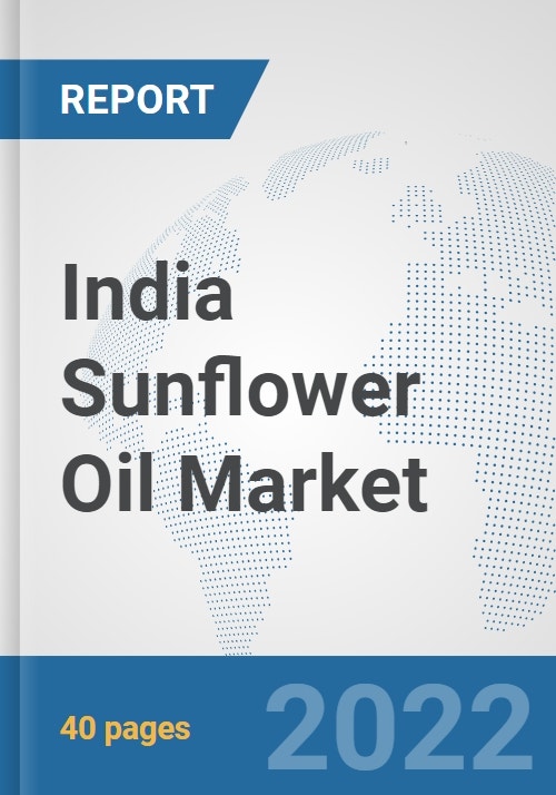 India Sunflower Oil Market: Prospects, Trends Analysis, Market Size and ...