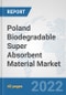 Poland Biodegradable Super Absorbent Material Market: Prospects, Trends Analysis, Market Size and Forecasts up to 2028 - Product Thumbnail Image