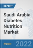 Saudi Arabia Diabetes Nutrition Market: Prospects, Trends Analysis, Market Size and Forecasts up to 2028- Product Image