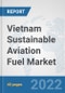Vietnam Sustainable Aviation Fuel Market: Prospects, Trends Analysis, Market Size and Forecasts up to 2028 - Product Thumbnail Image