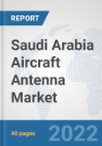 Saudi Arabia Aircraft Antenna Market: Prospects, Trends Analysis, Market Size and Forecasts up to 2028- Product Image